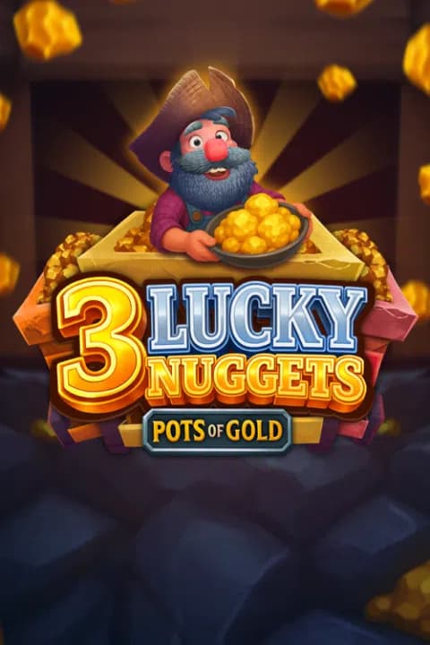 3 Lucky Nuggets