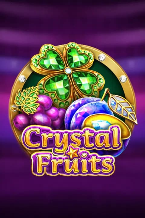 Crystal Fruits