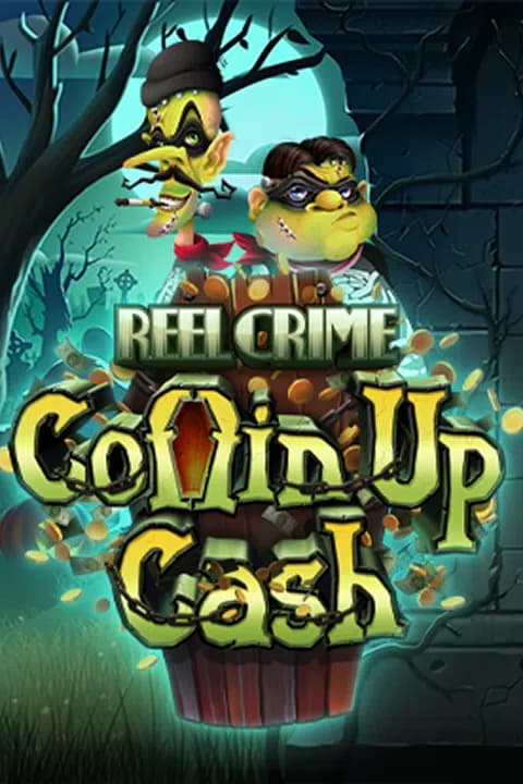 Reel Crime: Coffin Up Cash